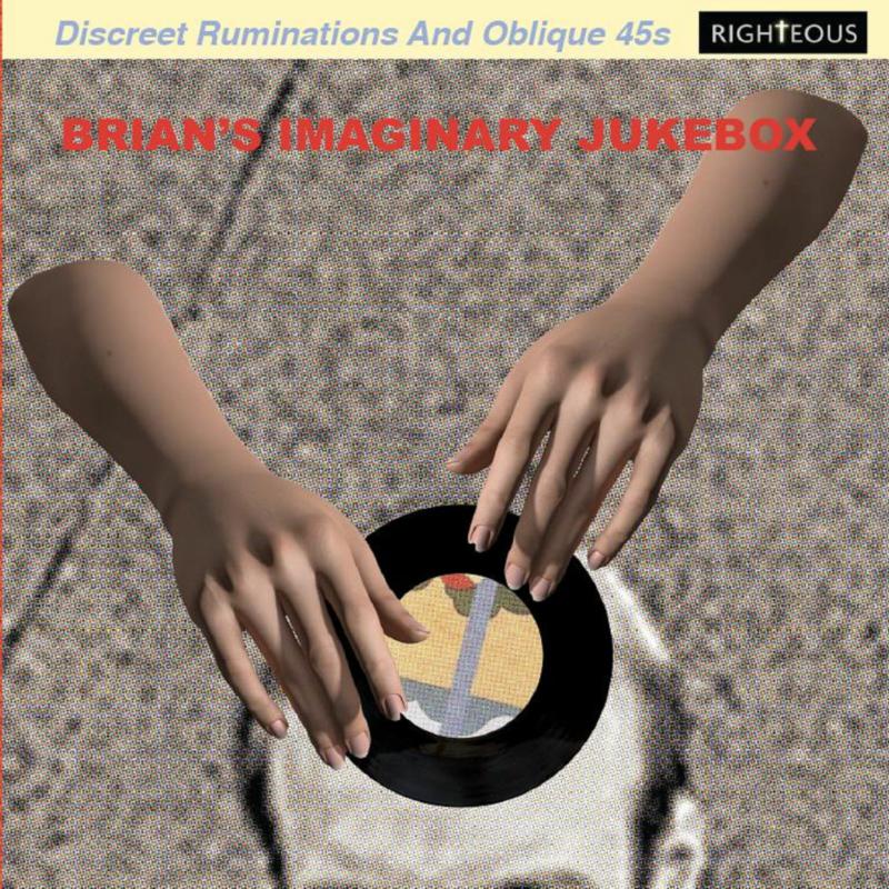 VARIOUS ARTISTS: BRIAN'S IMAGINARY JUKEBOX: DISCREET RUMINATIONS AND OBLIQUE 45s