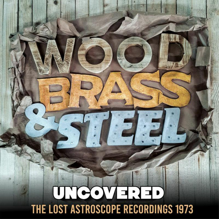 Wood, Brass & Steel: Uncovered