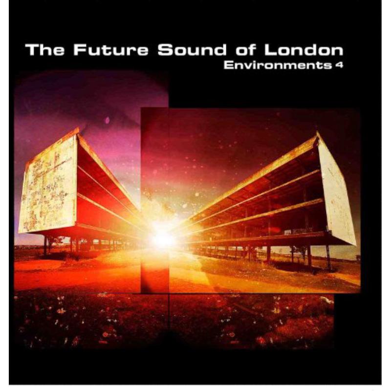 The Future Sound Of London: Environments 4
