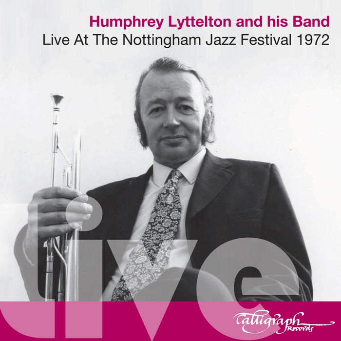 Humphrey Lyttelton and His Band: Live at the Nottingham Jazz Festival 1972