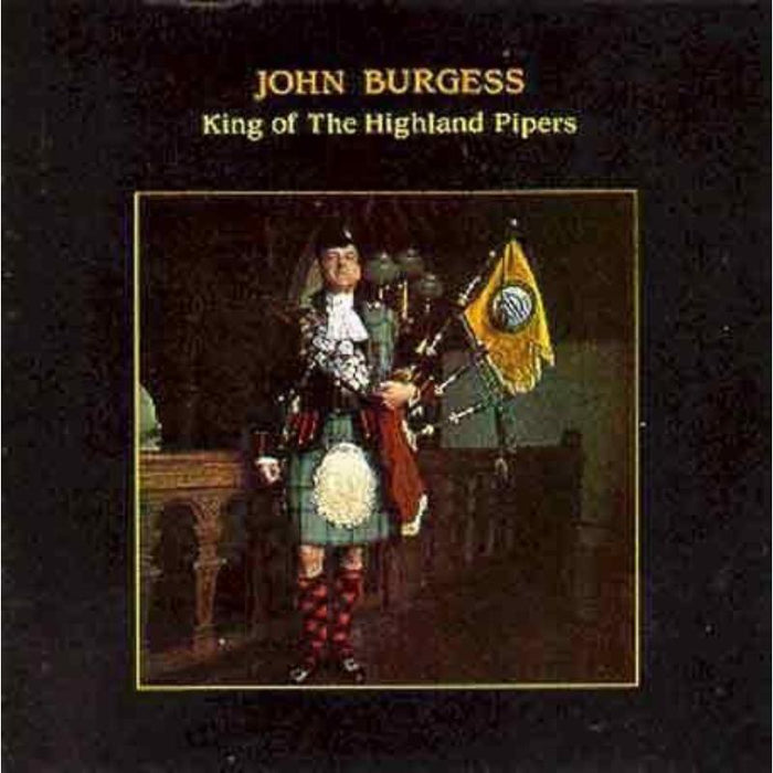 John Burgess: King Of The Highland Pipers