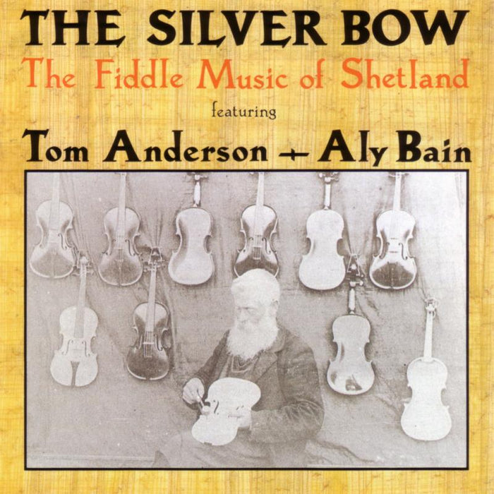 Tom Anderson & Aly Bain: The Silver Bow: The Fiddle Music Of Shetland