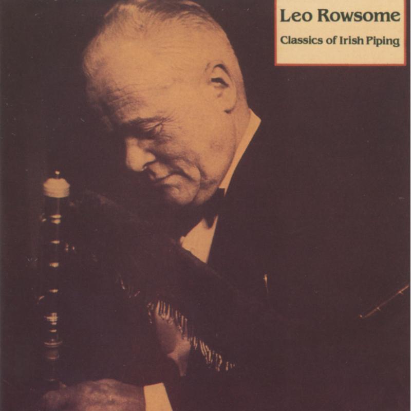 Leo Rowsome: Classics Of Irish Piping