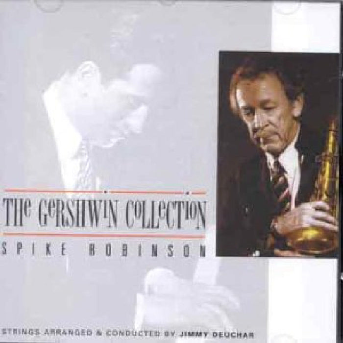 Spike Robinson: Gershwin Collection