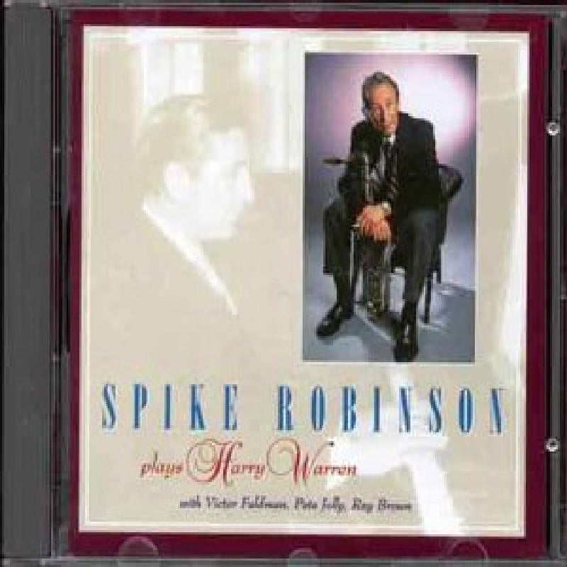 Spike Robinson: Plays Harry Warren