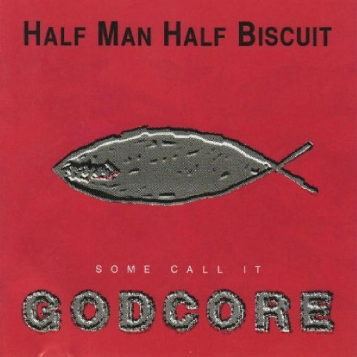 Half Man Half Biscuit: Some Call It Godcore