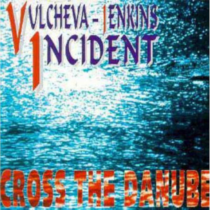 Vulcheva Jenkin Incident: Cross The Danube