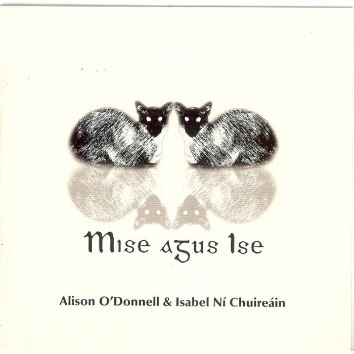 Alison O'Donnell & Isabel Ni Chuireain: Mise Agus Ise