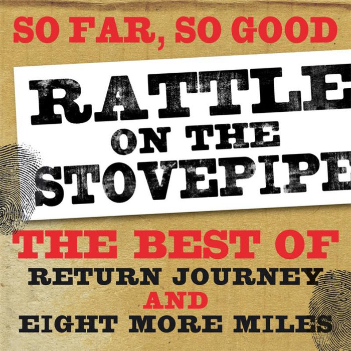 Rattle On The Stovepipe: So Far So Good: The Best Of