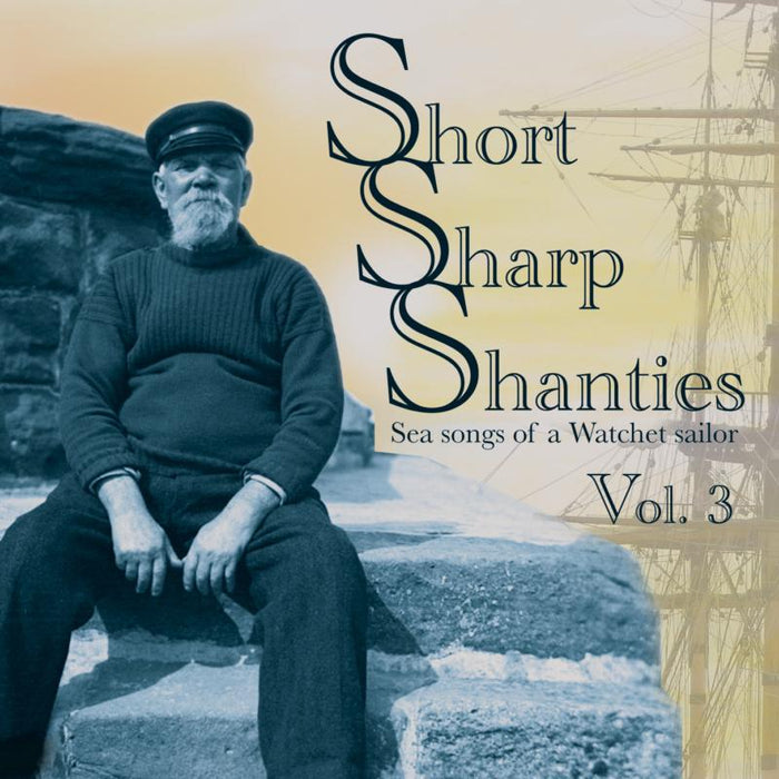 Various: Short Sharp Shanties: Volume 3