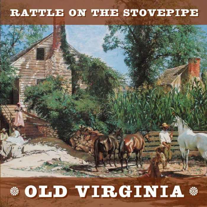 Rattle On The Stovepipe: Old Virginia