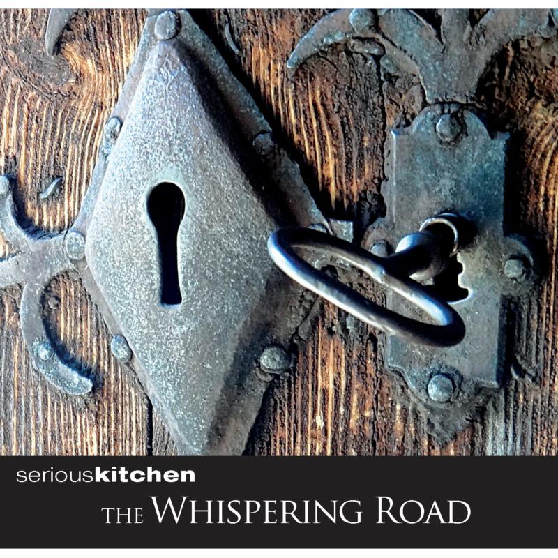 Seriouskitchen: The Whispering Road
