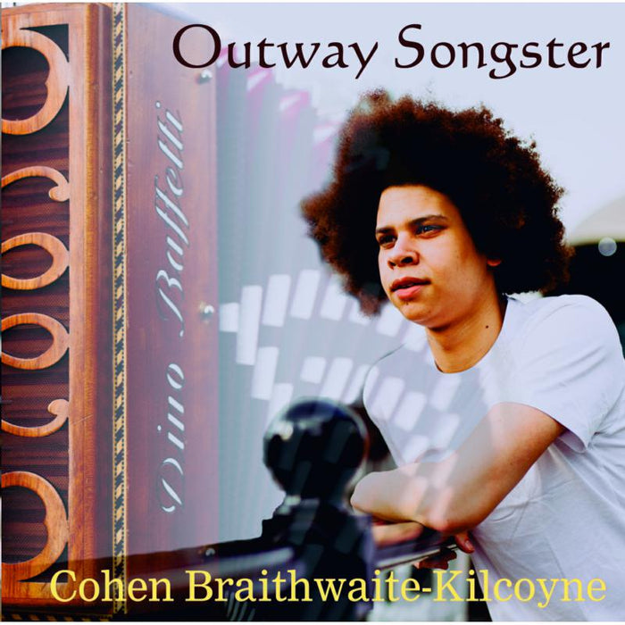 Cohen Braithwaite-Kilcoyne: Outway Songster