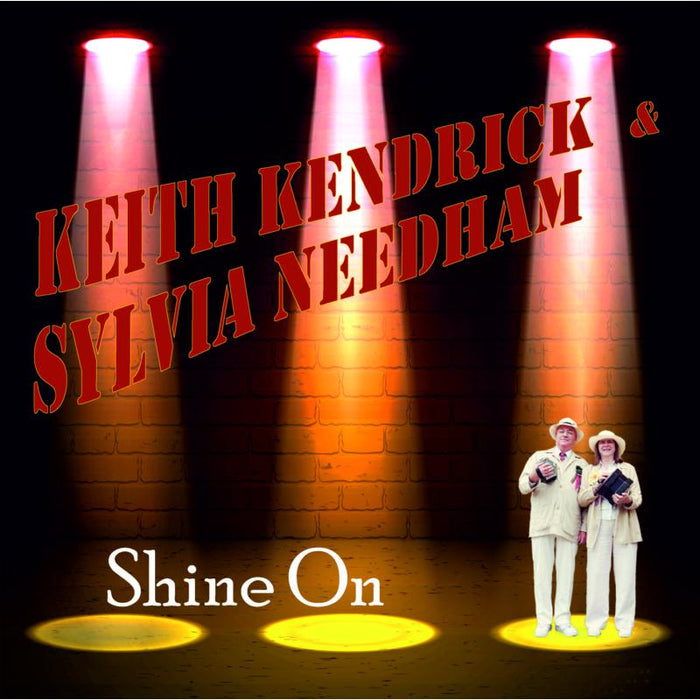 Keith Kendrick & Sylvia Needham: Shine On