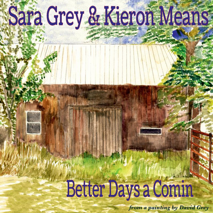 Sara Grey And Kieron Means: Better Days A Comin