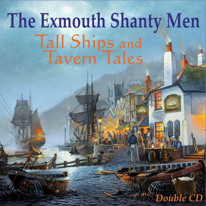 The Exmouth Shanty Men: Tall Ships And Tavern Tales (2CD)