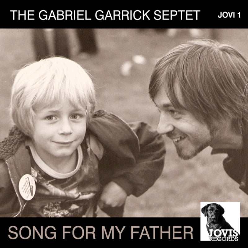 Gabriel Garrick Septet: Song For My Father