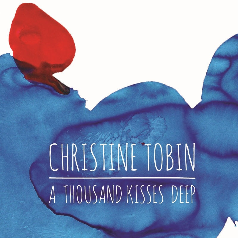 Christine Tobin: A Thousand Kisses Deep