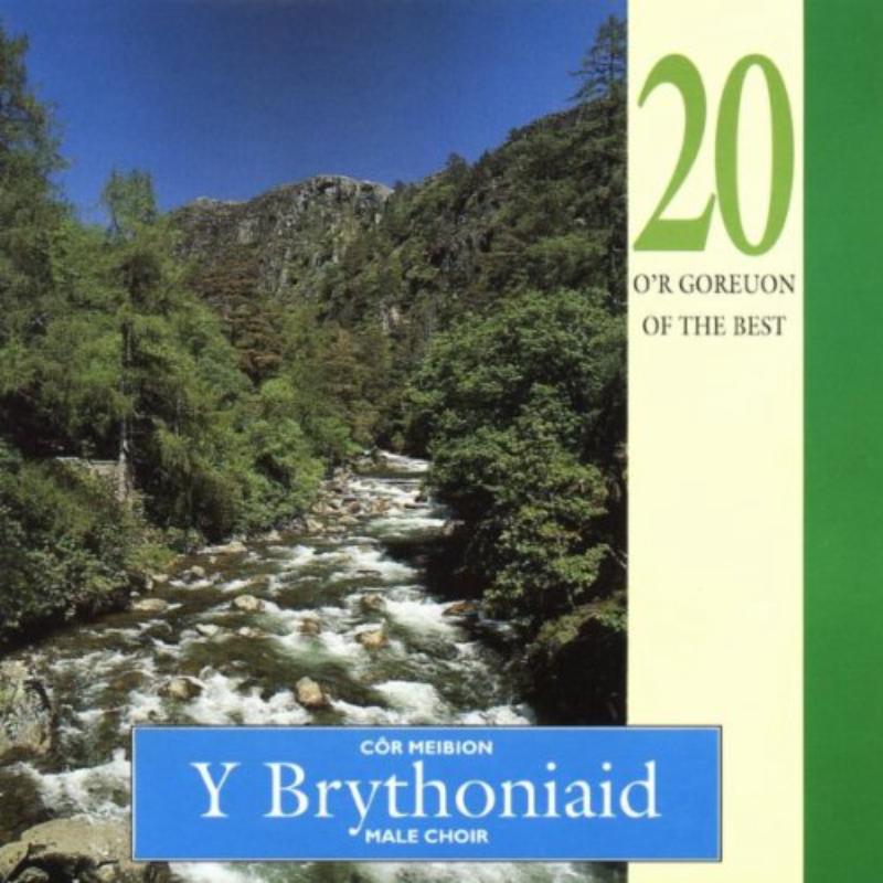 Brythoniaid Male Voice Choir: 20 Of The Best