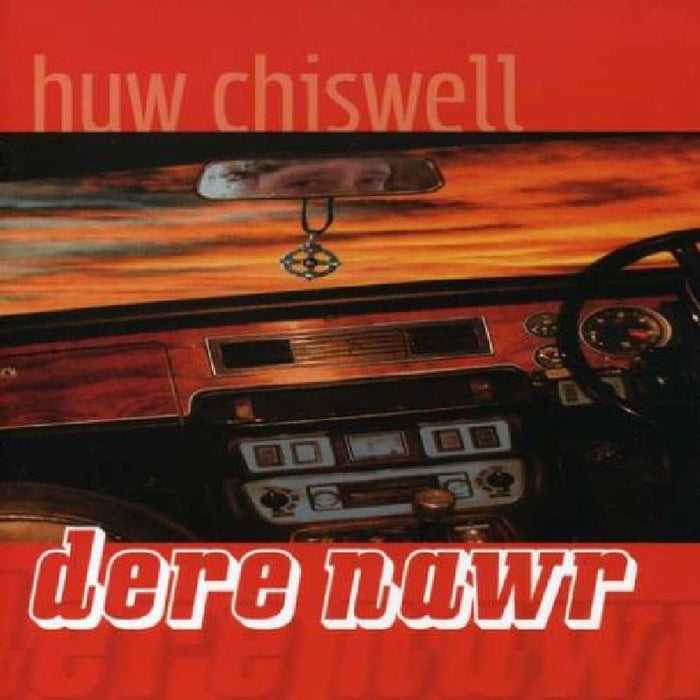 Huw Chiswell: Dere Nawr