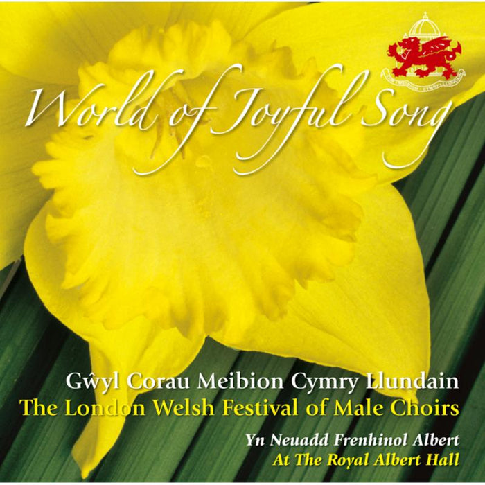 The London Welsh Festival Of Male Choirs: World Of Joyful Song