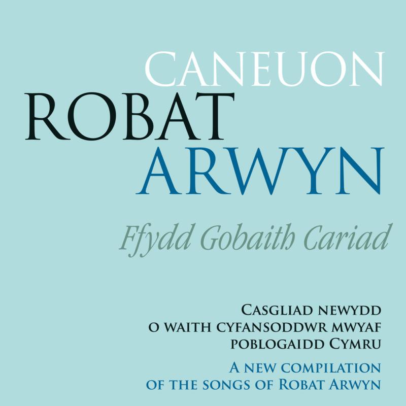 Various Artists: Caneuon Robat Arwyn Ffydd Gobaith Cariad