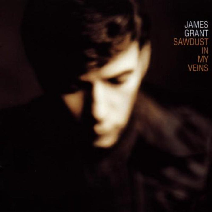 James Grant: Sawdust in My Veins