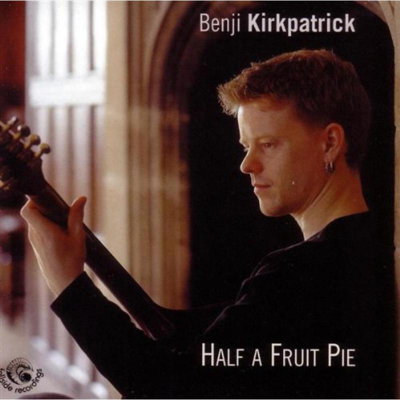 Benji Kirkpatrick: Half a Fruit Pie