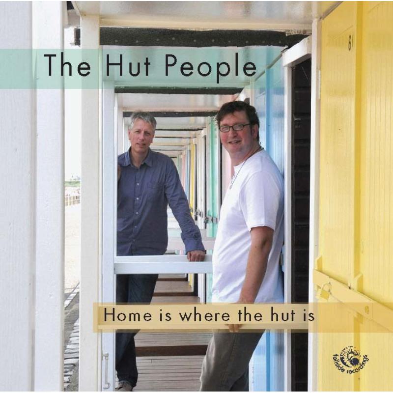 The Hut People: Home Is Where the Hut Is