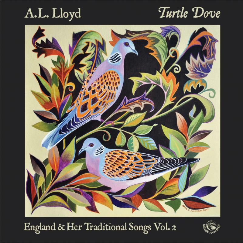 A.L. Lloyd: Turtle Dove - England And Her Tradtitional Songs Volume 2