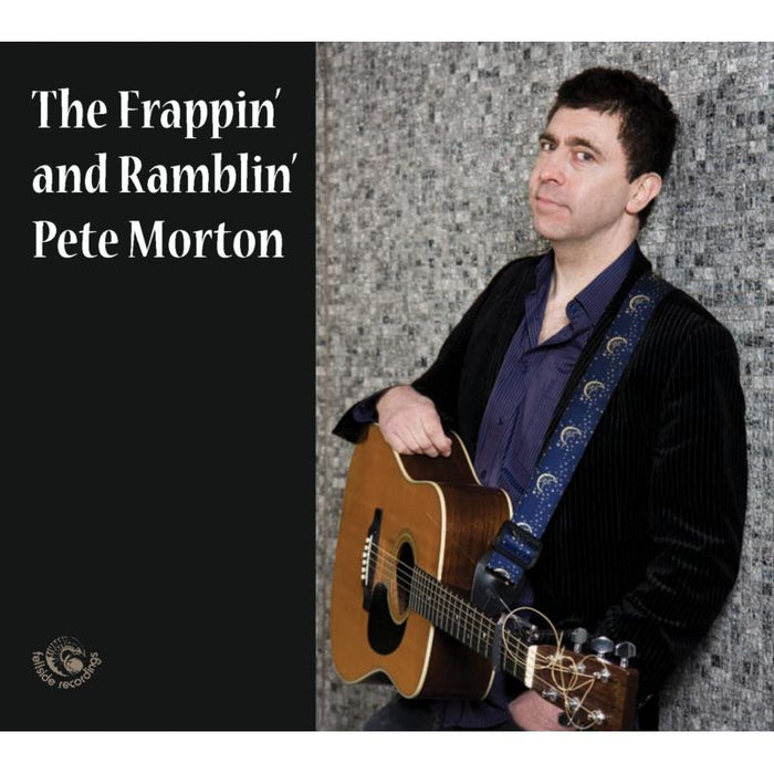 Pete Morton: The Frappin' And Ramblin' Pete Morton