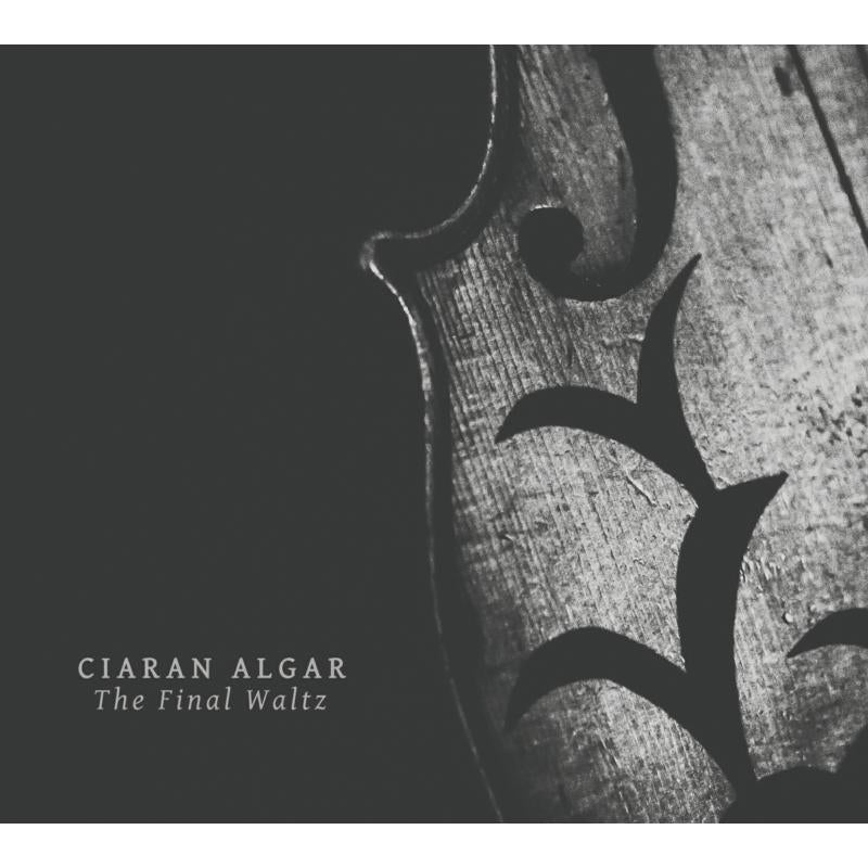 Ciaran Algar: The Final Waltz