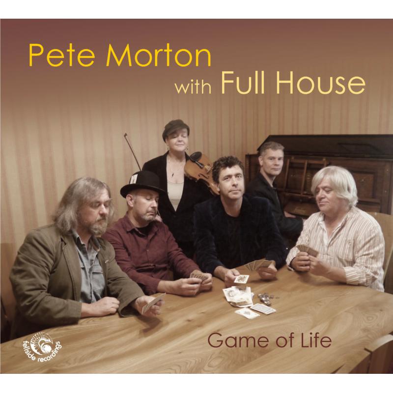 Pete Morton With Full House: Game Of Life