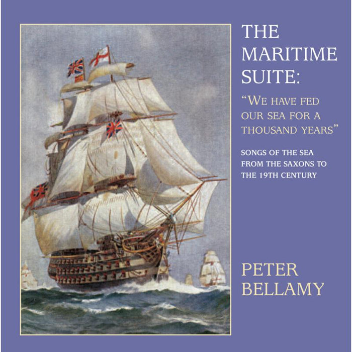 Peter Bellamy: The Maritime Suite: We Have Fed Our Sea For A Thousand Years