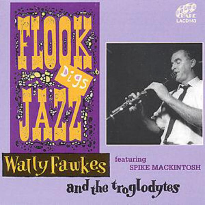 Wally Fawkes & The Troglodytes: Flook Digs Jazz