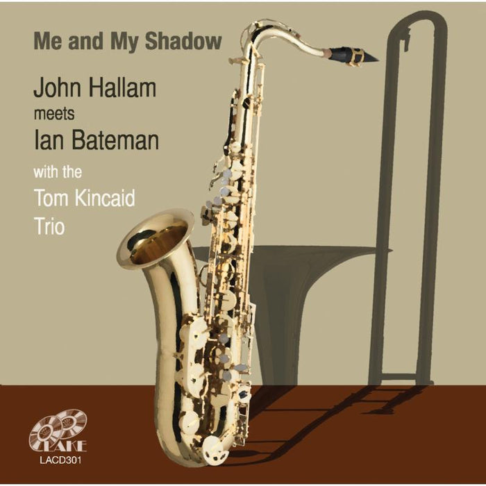 John Hallam & Ian Bateman with The Tom Kincaid Trio: Me And My Shadow