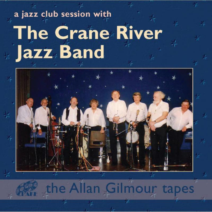 The Crane River Jazz Band: A Jazz Club Session With The Crane River Jazz Band