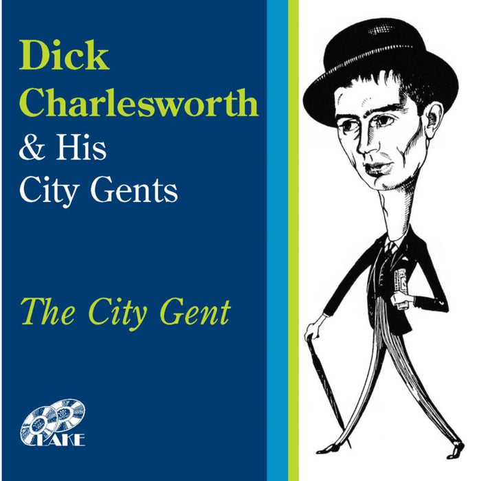 Dick Charlesworth & His City Gents: The City Gent
