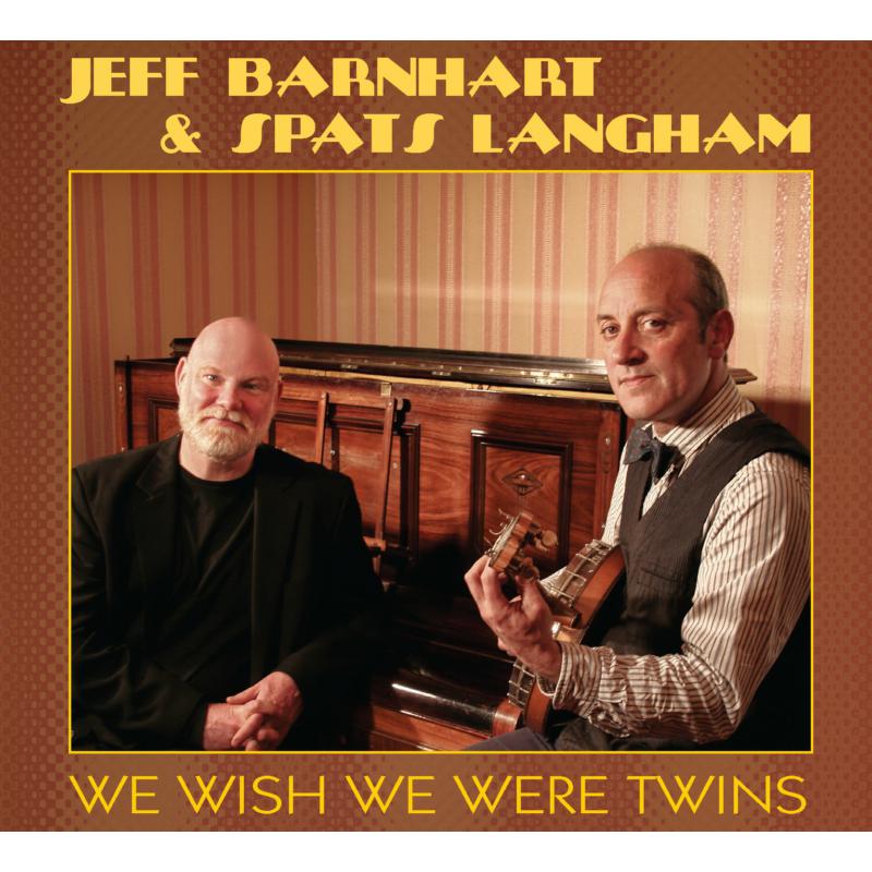 Jeff Barnhart & Spats Langham: We Wish We Were Twins