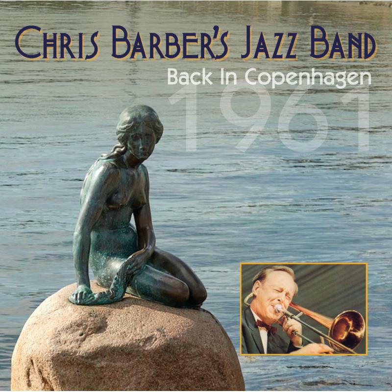 Chris Barber's Jazz Band: Back In Copenhagen 1961
