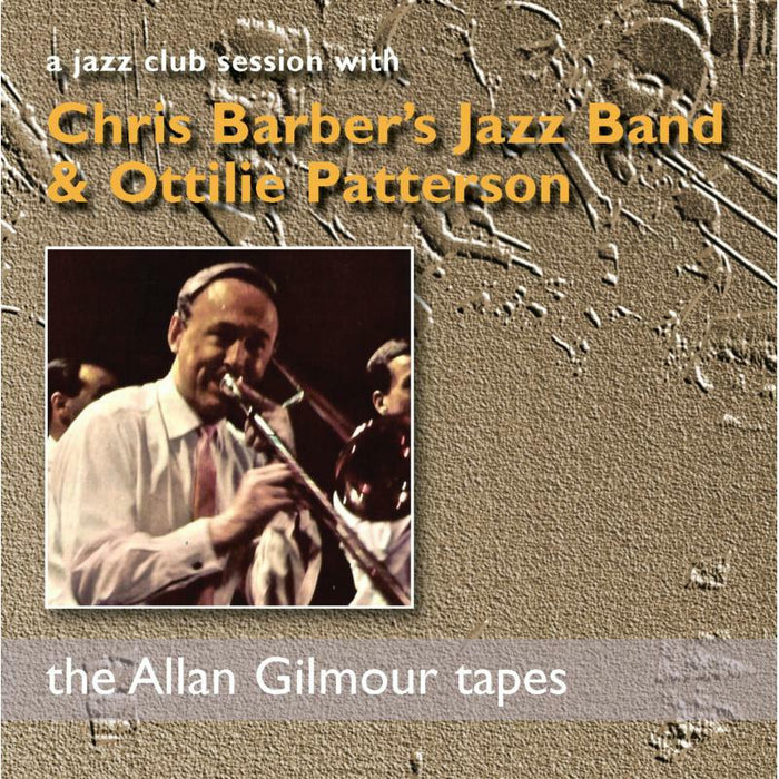Chris Barber's Jazz Band: A Jazz Club Session With Chris Barber's Jazz Band & Ottilie Patterson (2CD)
