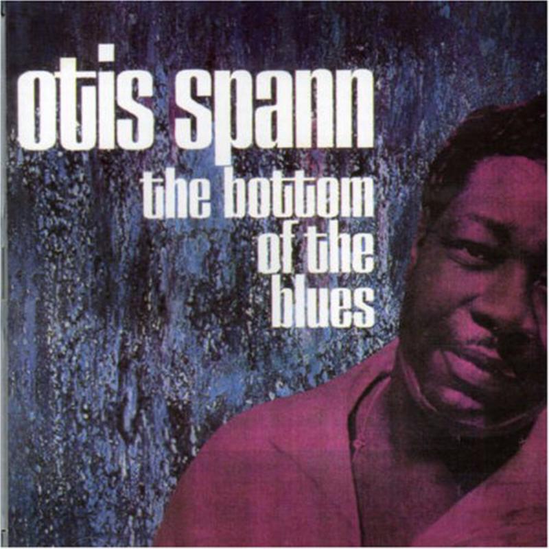 Otis Spann: The Bottom Of The Blues