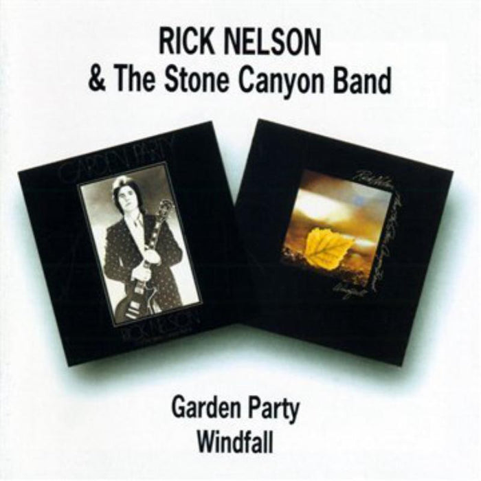 Rick Nelson & The Stone Canyon Band: Garden Party / Windfall
