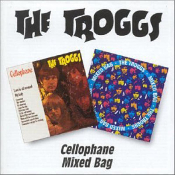 Troggs: Cellophane/Mixed Bag