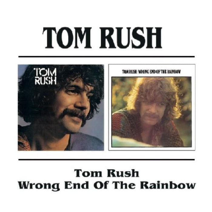 Tom Rush: Tom Rush/Wrong End Of The Rain