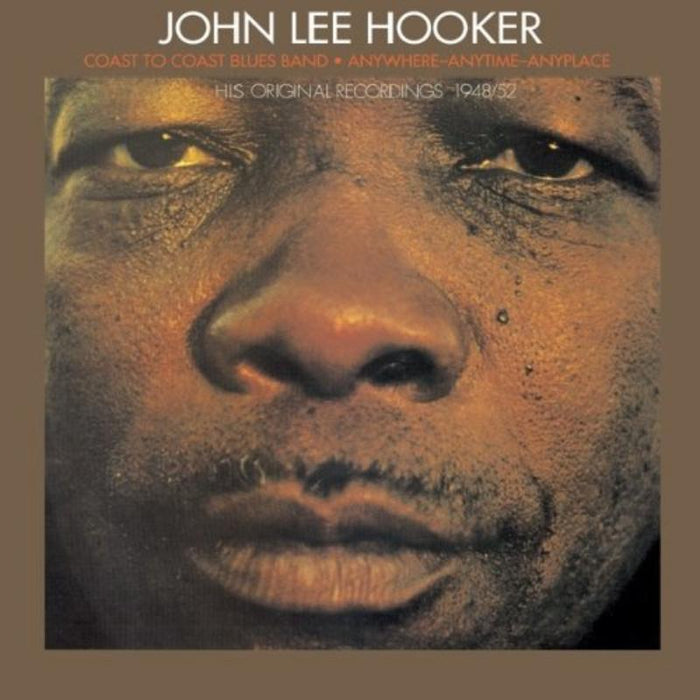 John Lee Hooker: Coast To Coast Blues Band / Anywhere, Anytime, Anyplace
