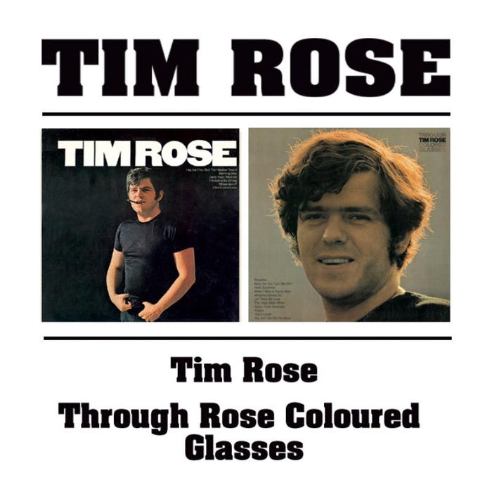 Tim Rose: Tim Rose/Through Rose Coloure