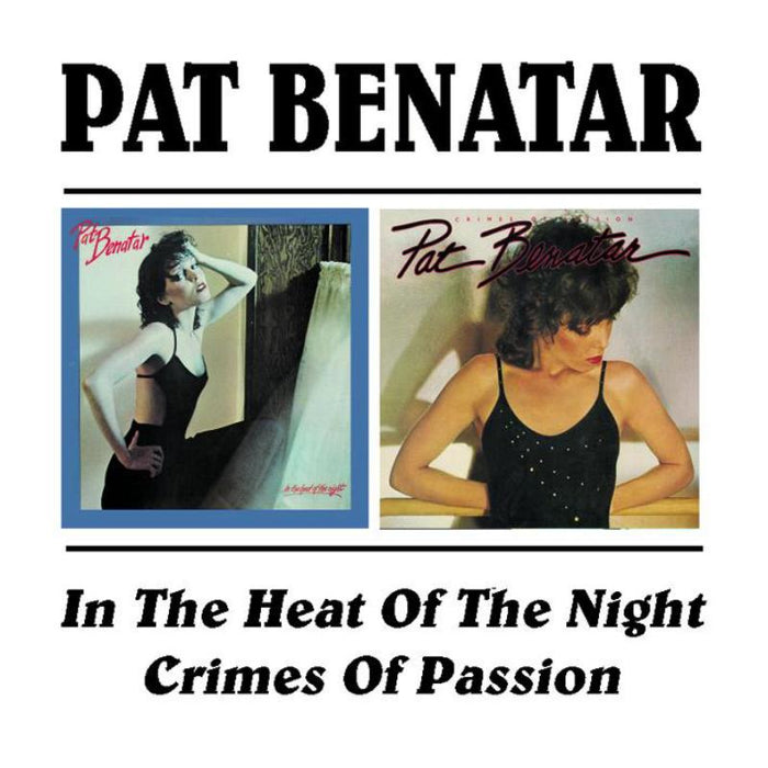 Pat Benatar: In The Heat Of The Night / Crimes Of Passion