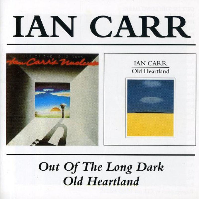 Ian Carr: Out Of The Long Dark/Old Heart