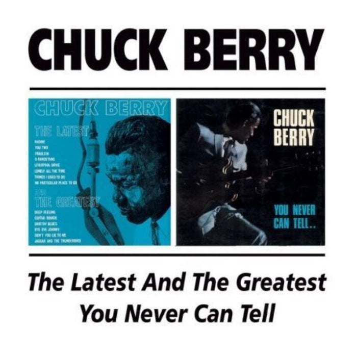 Chuck Berry: The Latest And The Greatest/Yo